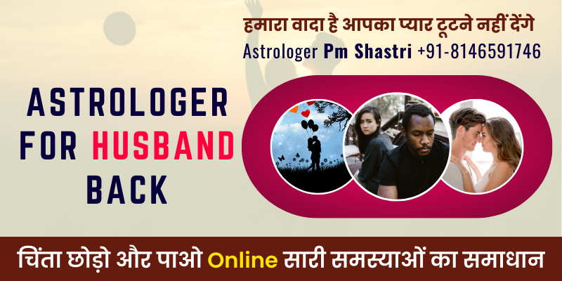 Astrologer for Husband Back - Love Guru Baba Ji