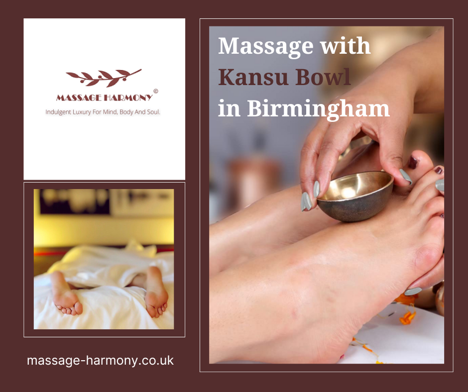 Relaxing Your Body: Massage with Kansu Bowl in Birmingham – Telegraph