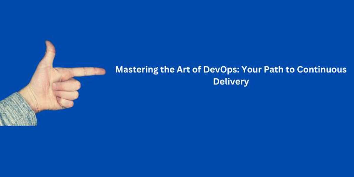 Mastering the Art of DevOps: Your Path to Continuous Delivery