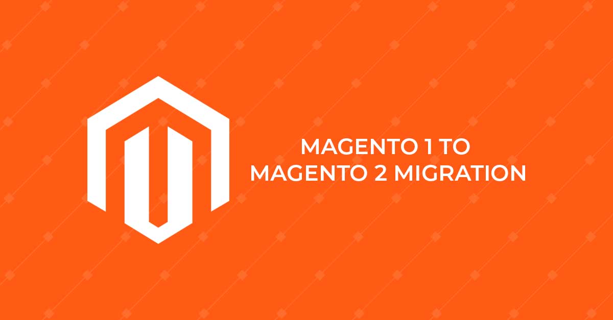 Magento 1 to Magento 2 Migration | Magento 2 Migration Service