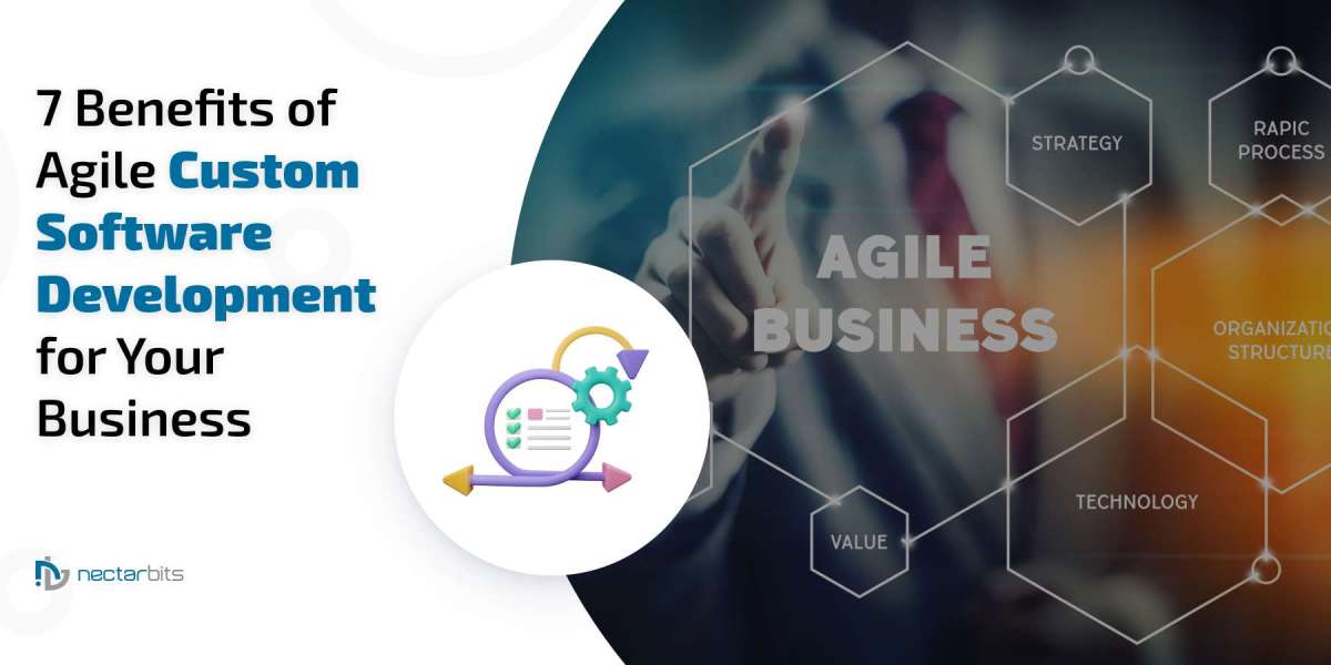 7 Benefits of Agile Custom Software Development for Your Business