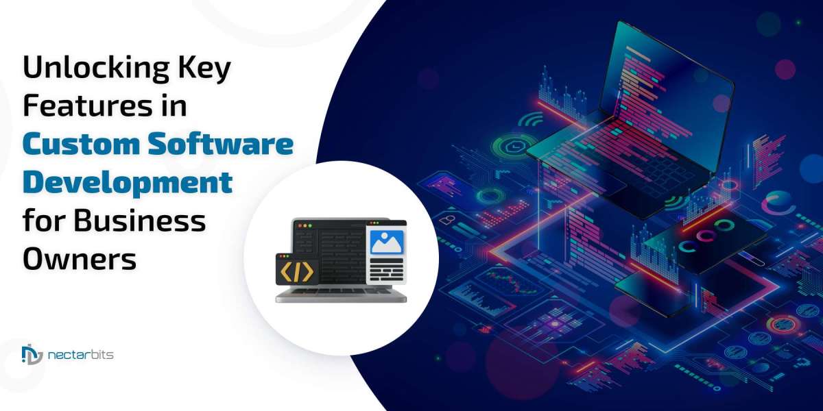 Unlocking Key Features in Custom Software Development for Business Owners