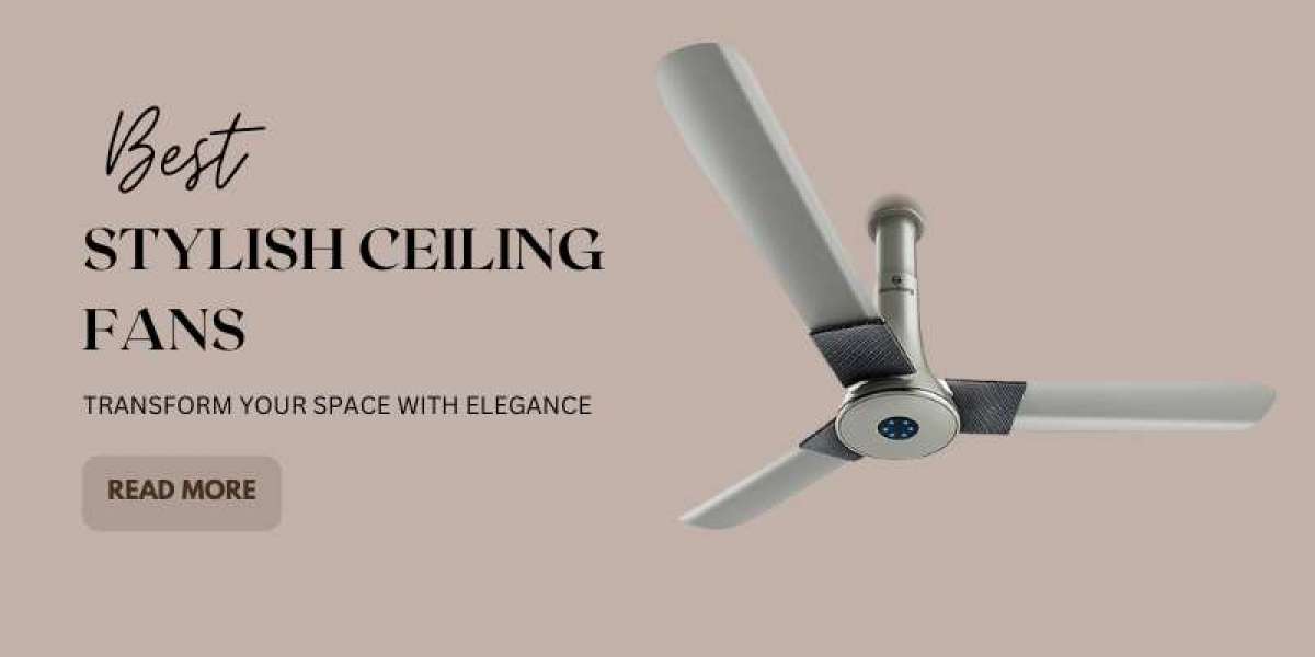 Best Stylish Ceiling Fan: Transform Your Space With Elegance 