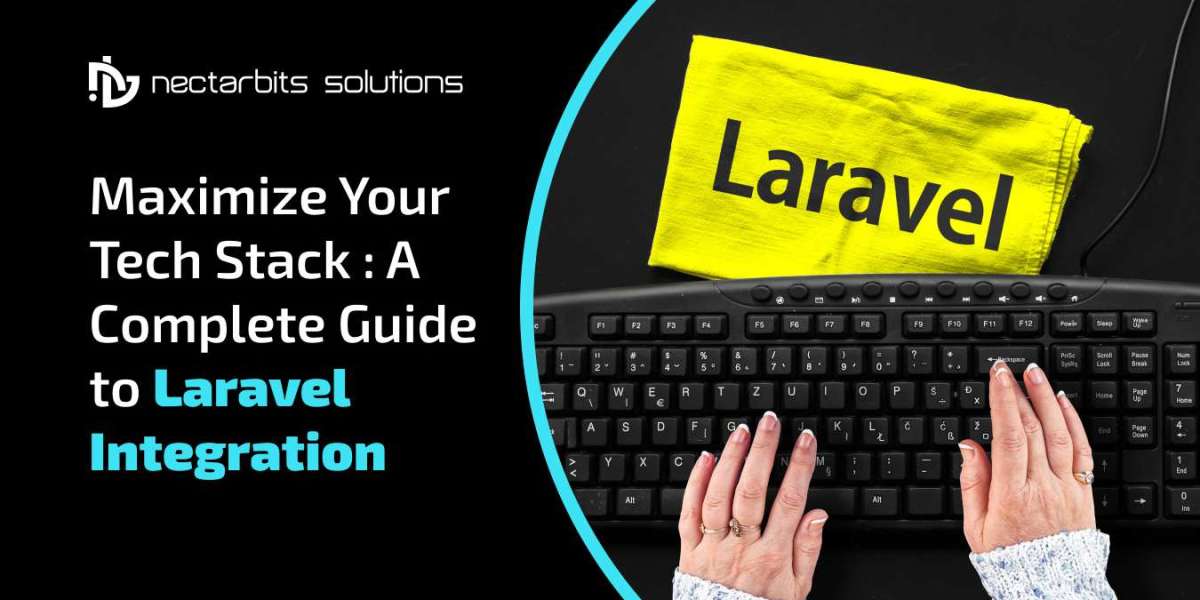 Maximize Your Tech Stack: A Complete Guide to Laravel Integration