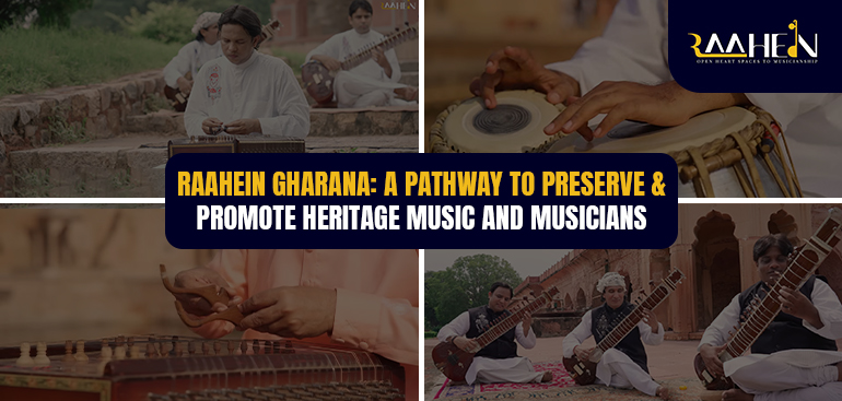 Raahein Gharana: A Pathway to Preserve and Promote Heritage Music and Musicians