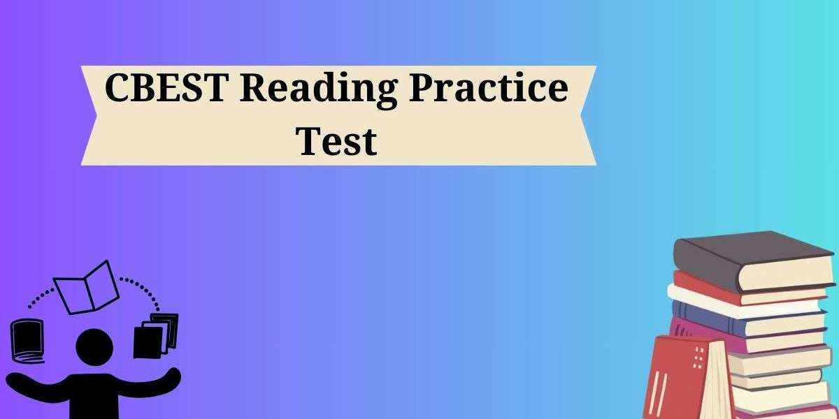 DumpsBoss  CBEST Reading Practice Test 2024: Maximize Your Potential with Our Practice Materials