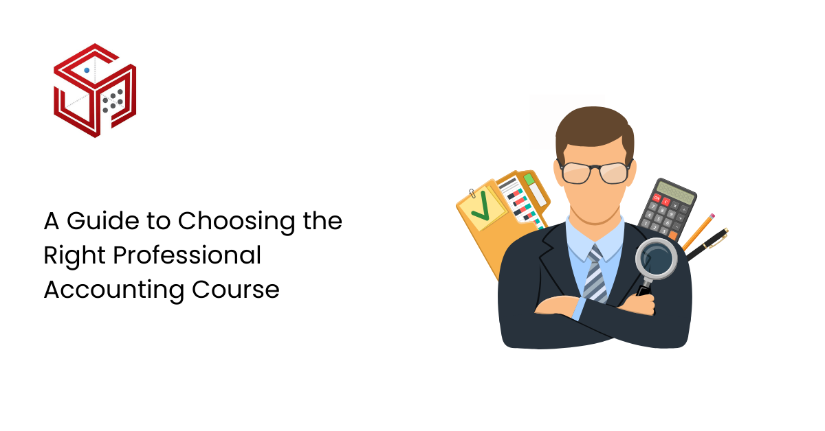 Guide to Choosing Right Professional Accounting Course | Six Sense