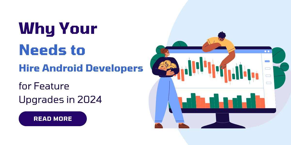 Why Your Trading App Needs to Hire Android Developers for Feature Upgrades in 2024