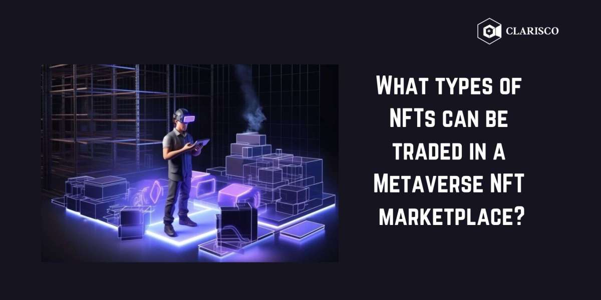 What types of NFTs can be traded in a Metaverse NFT marketplace?