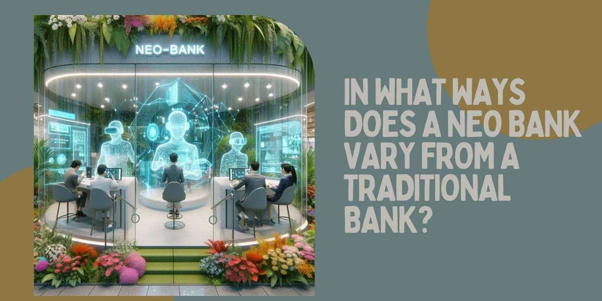 In what ways does a Neo Bank vary from a traditional bank?