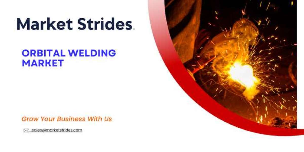 Orbital Welding Market: Insights and Forecast to 2031 | Market Strides