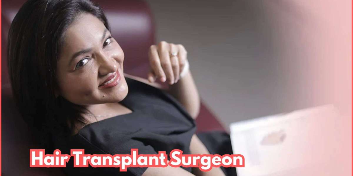 Why It's Crucial to Choose a Skilled Hair Transplant Surgeon?