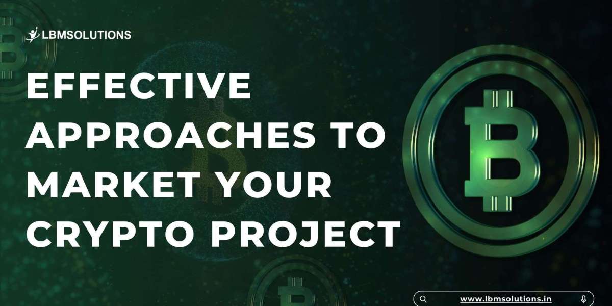 Effective Approaches to Market Your Crypto Project