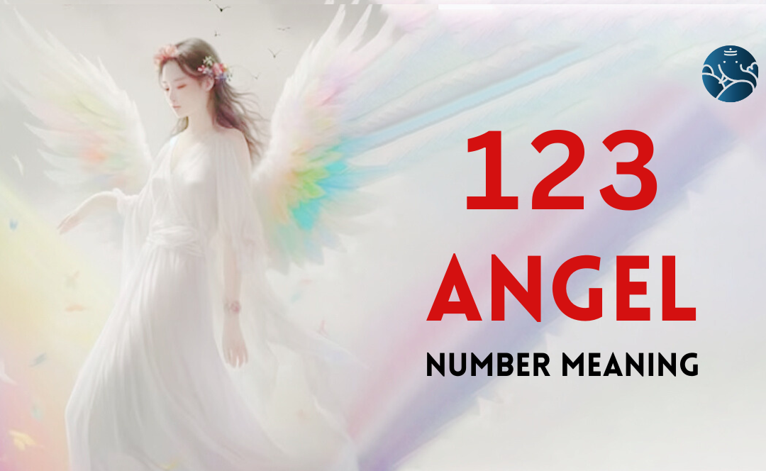 123 Angel Number Meaning, Love, Marriage, Career, Health and Finance – Bejan Daruwalla