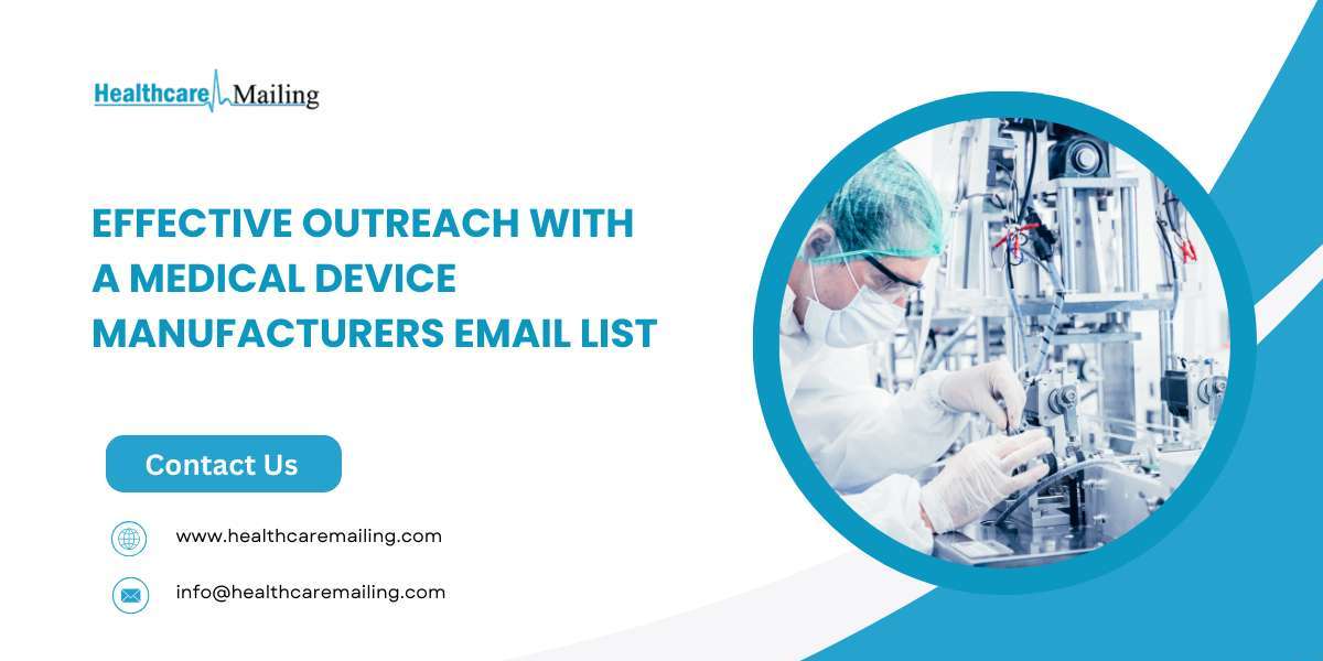 Effective Outreach with a Medical Device Manufacturers Email List