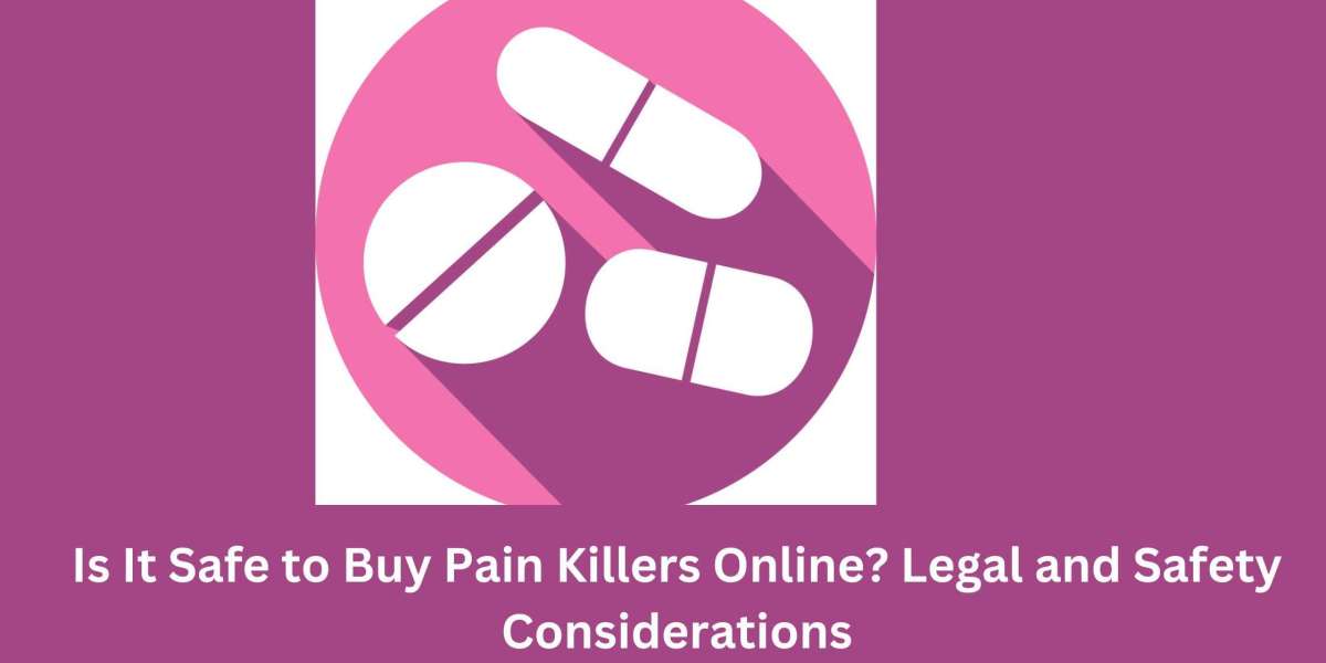 Is It Safe to Buy Pain Killers Online? Legal and Safety Considerations