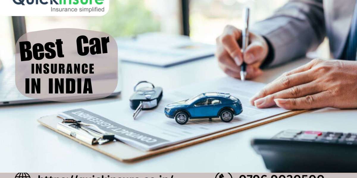 Best Car Insurance in India: Find the Best Deals with QuickInsure