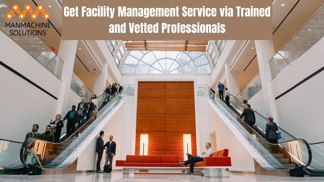 Reliable Facility Management Companies in Delhi NCR for Every Need – Professional Housekeeping Services – Facility Management Company | Manmachinesolutions