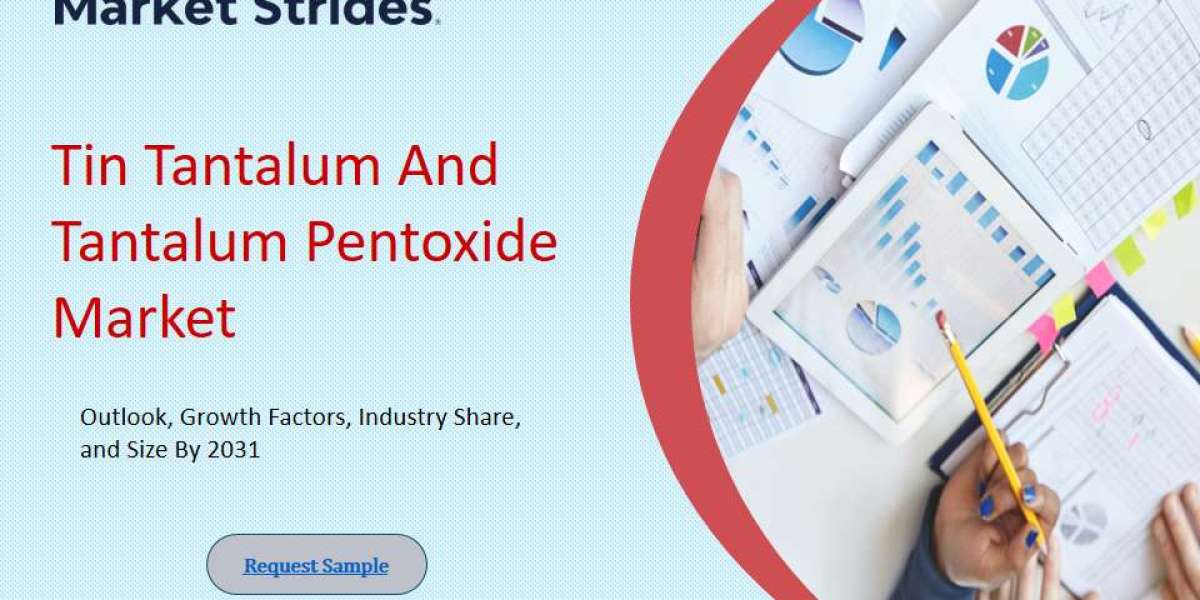 Tin Tantalum And Tantalum Pentoxide Market: Global Industry Analysis and Forecast 2033 | Market Strides