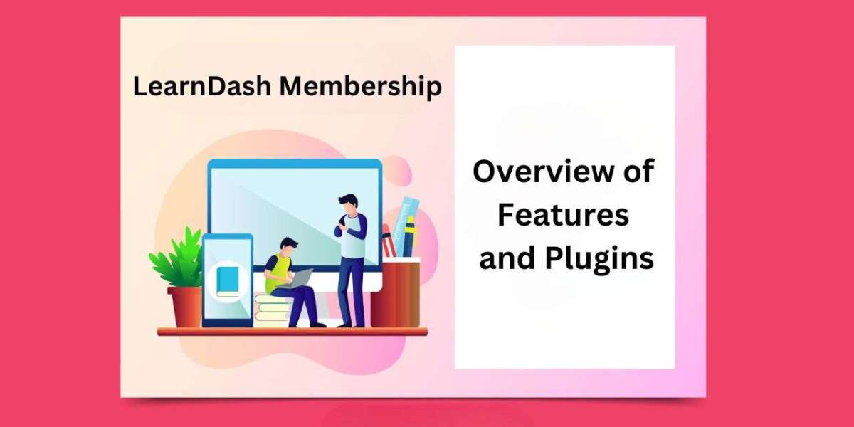 LearnDash Membership Sites: Overview of Features and Plugins