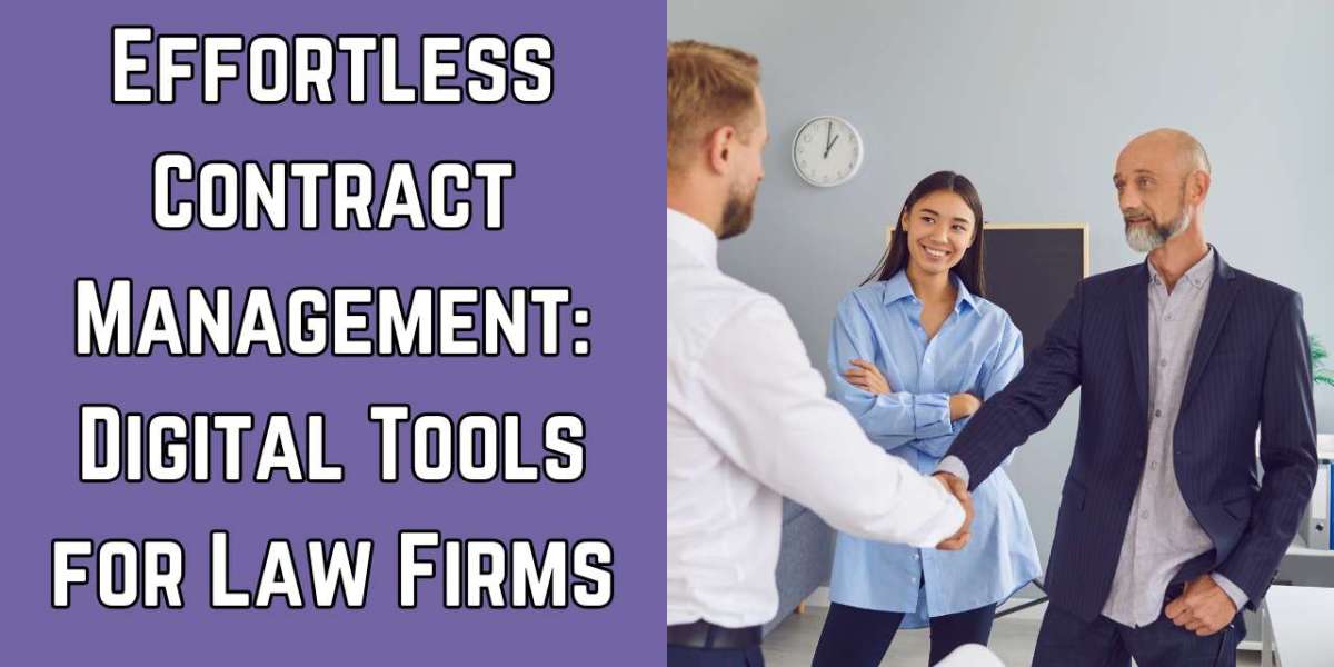 Effortless Contract Management: Digital Tools for Law Firms