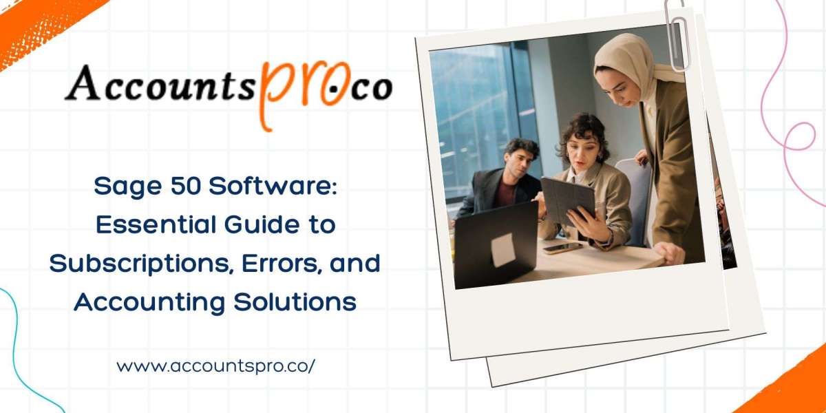 Sage 50 Software: Essential Guide to Subscriptions, Errors, and Accounting Solutions