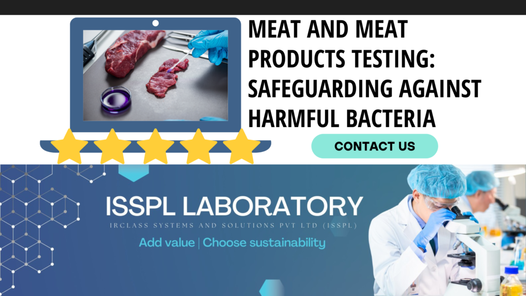 Meat and Meat Products Testing: Safeguarding Against Harmful Bacteria - ISSPLLAB