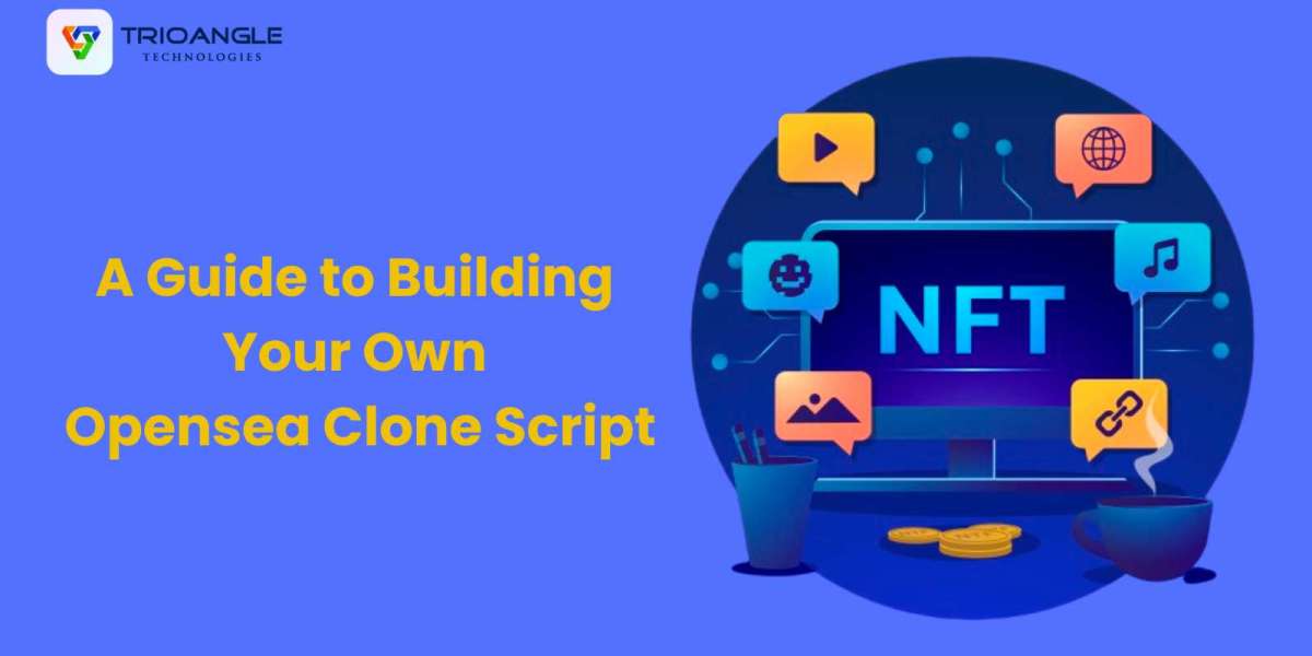 A Guide to Building Your Own Opensea Clone Script