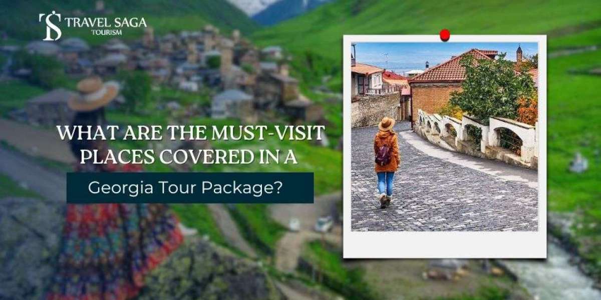 What are the must visit places to covered in a Georgia Tour Package?