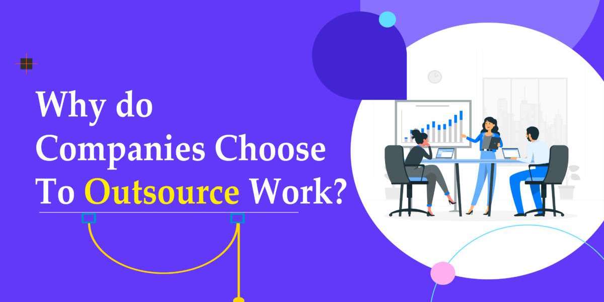 Why do Companies Choose to Outsource Work?