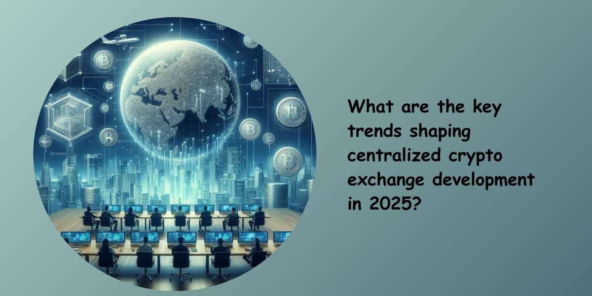 What are the key trends shaping centralized crypto exchange development in 2025?