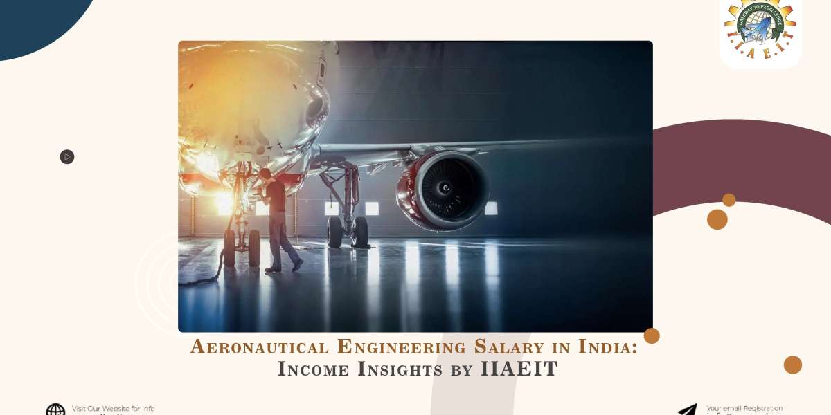 Aeronautical Engineering Salary in India: Income Insights by IIAEIT