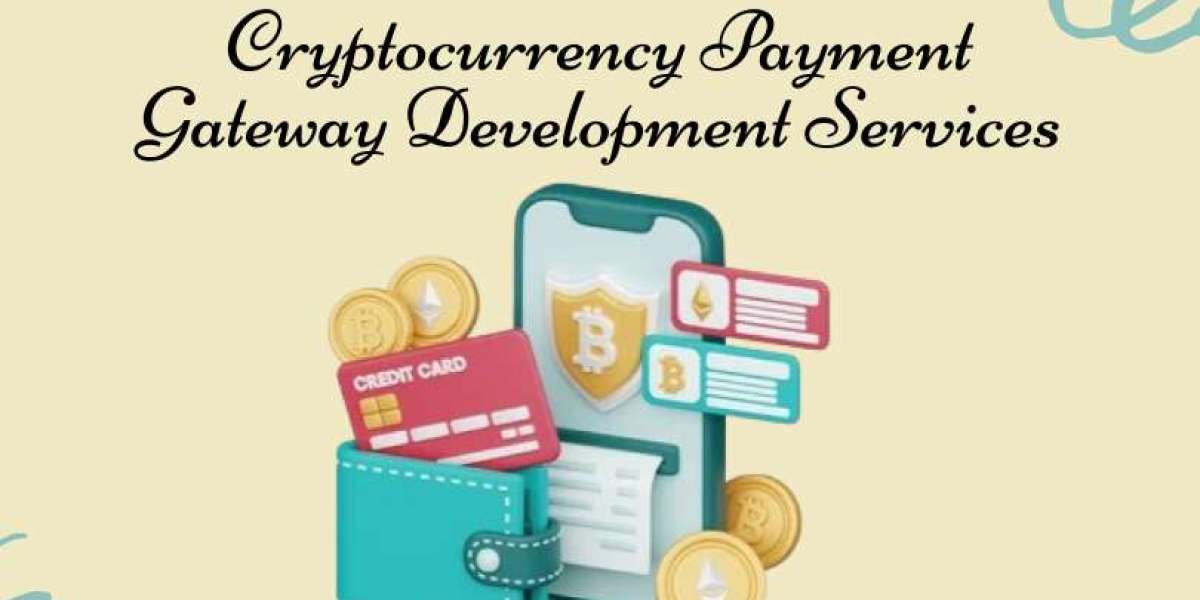 Cryptocurrency Payment Gateway Development Services - Transforming Global Transactions