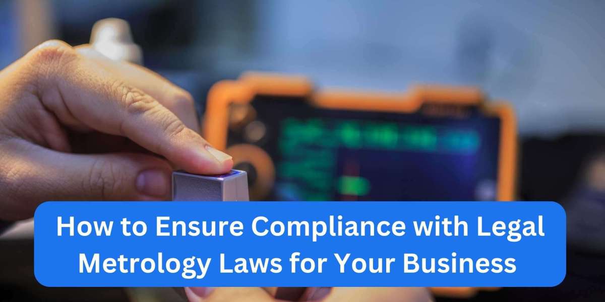 How to Ensure Compliance with Legal Metrology Laws for Your Business