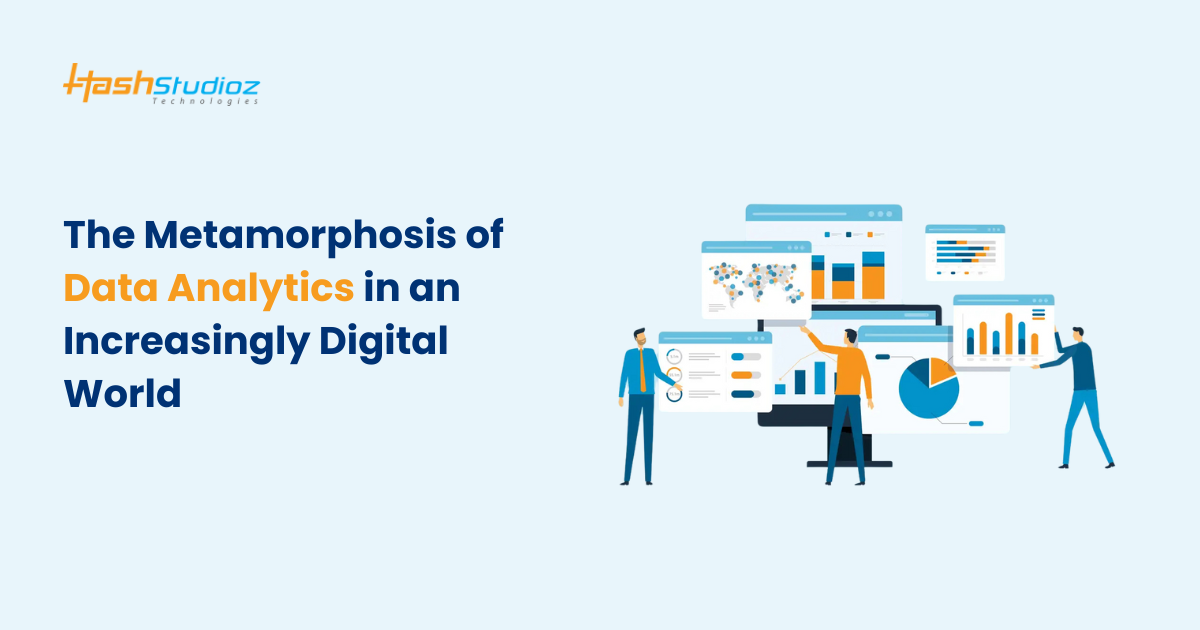 The Metamorphosis of Data Analytics in a Increasingly Digital World