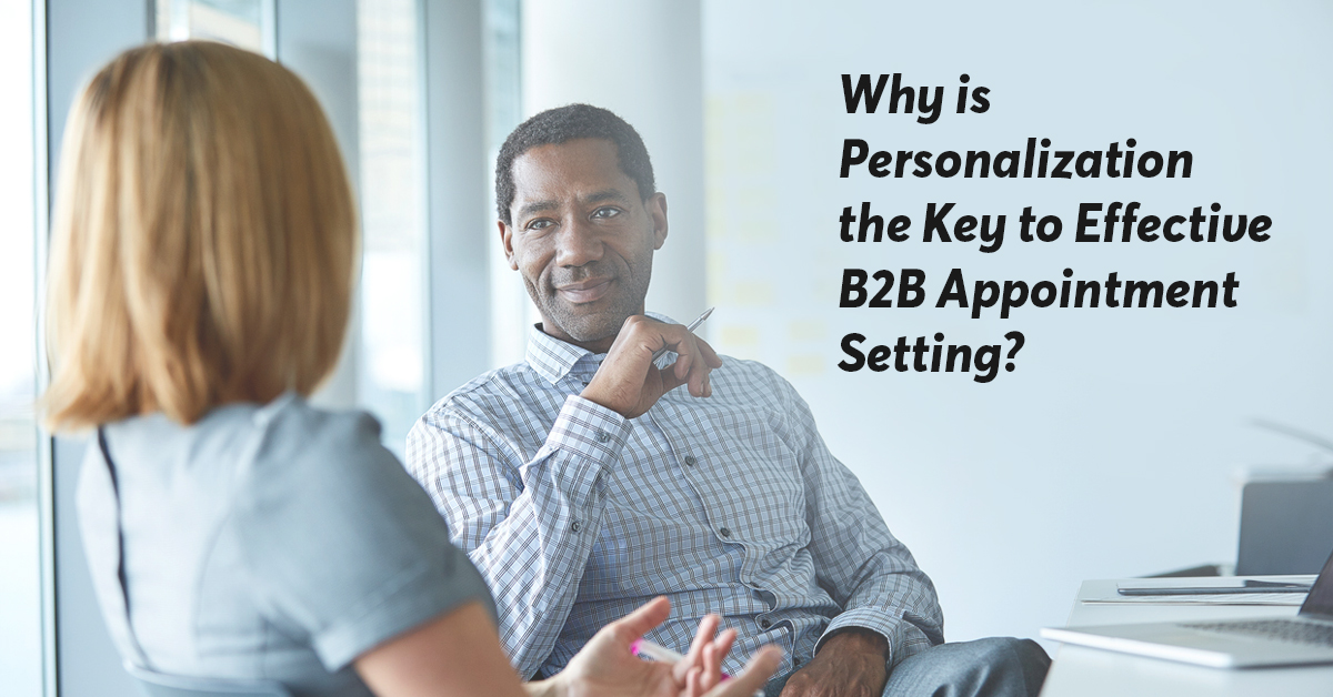 B2B Appointment Setting - Why is Personalization the Key?