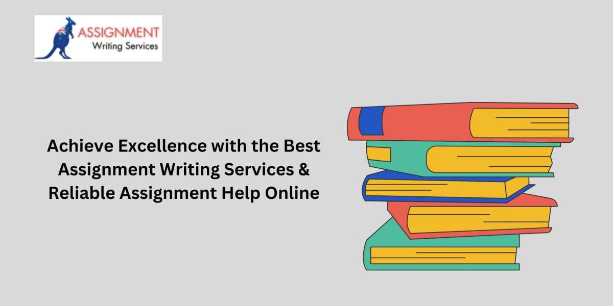 Achieve Excellence with the Best Assignment Writing Services & Reliable Assignment Help Online