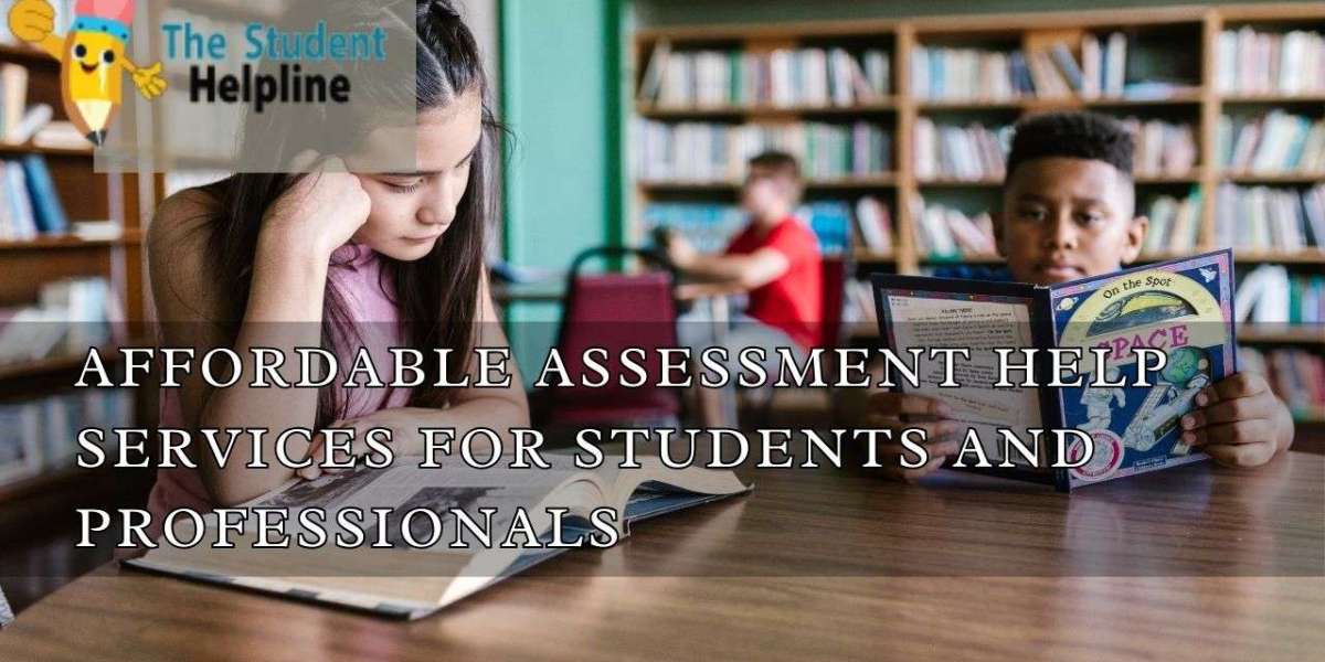 Affordable Assessment Help Services for Students and Professionals