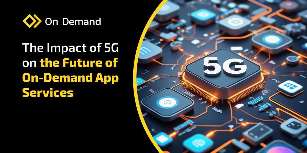 How 5G is Transforming On-Demand App Development