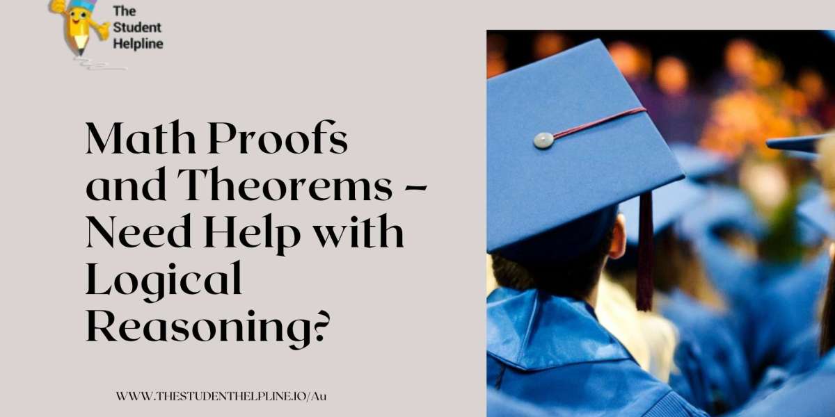 Math Proofs and Theorems – Need Help with Logical Reasoning?