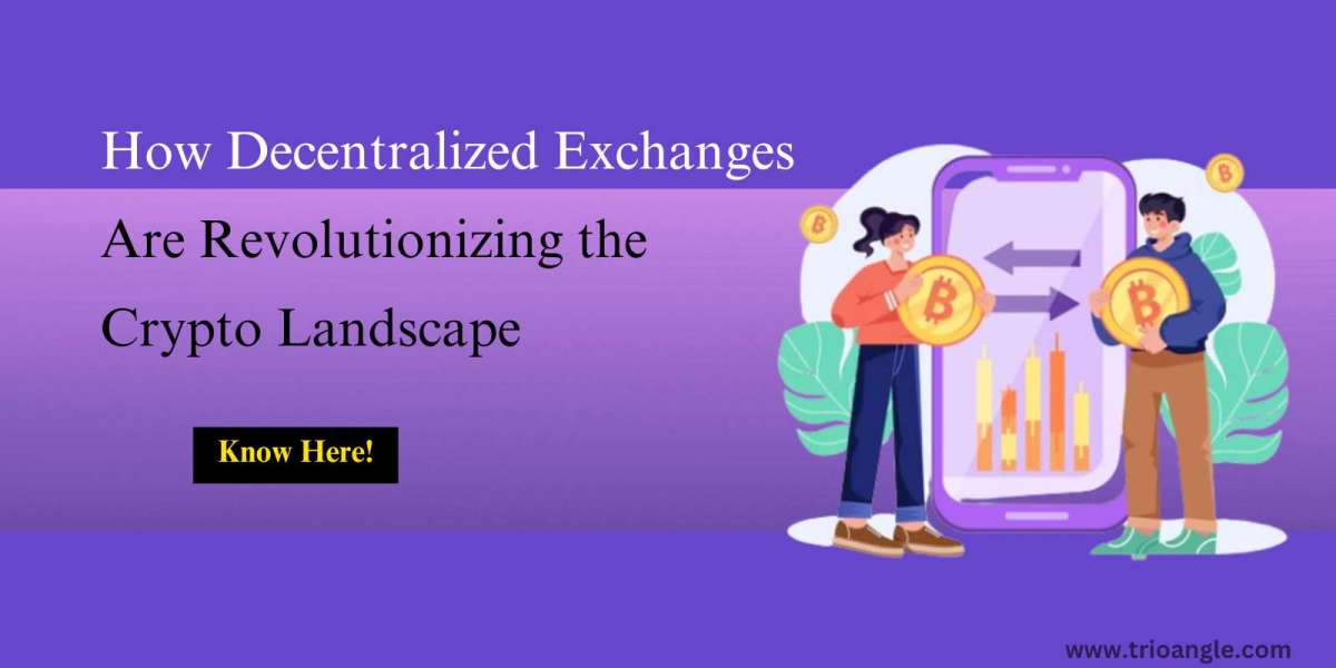 How Decentralized Exchanges Are Revolutionizing the Crypto Landscape