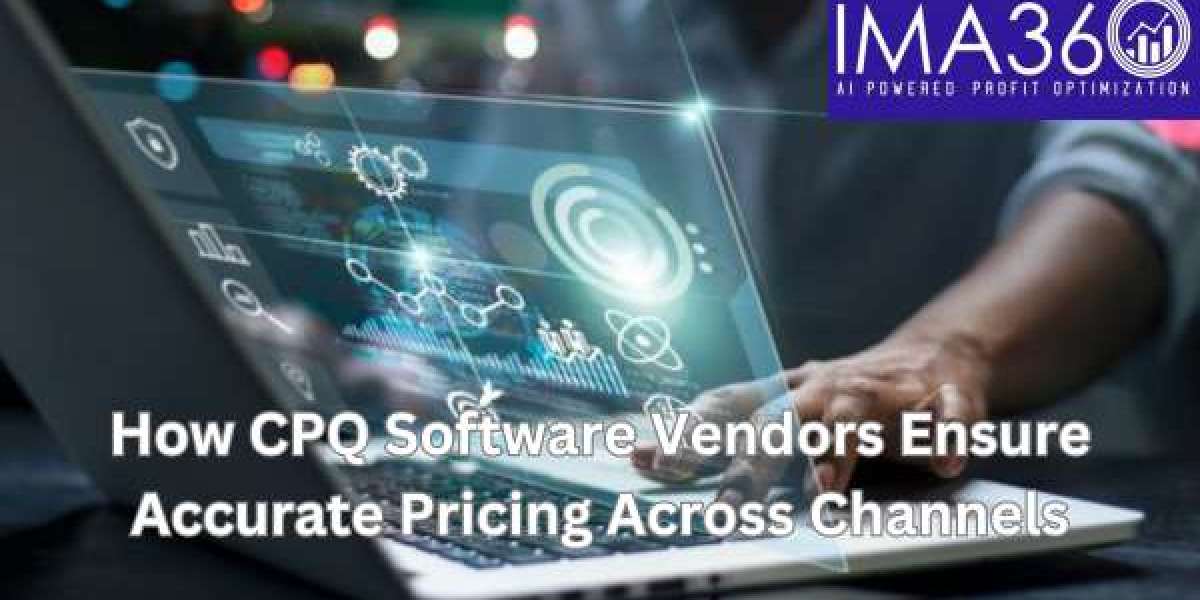 How CPQ Software Vendors Ensure Accurate Pricing Across Channels