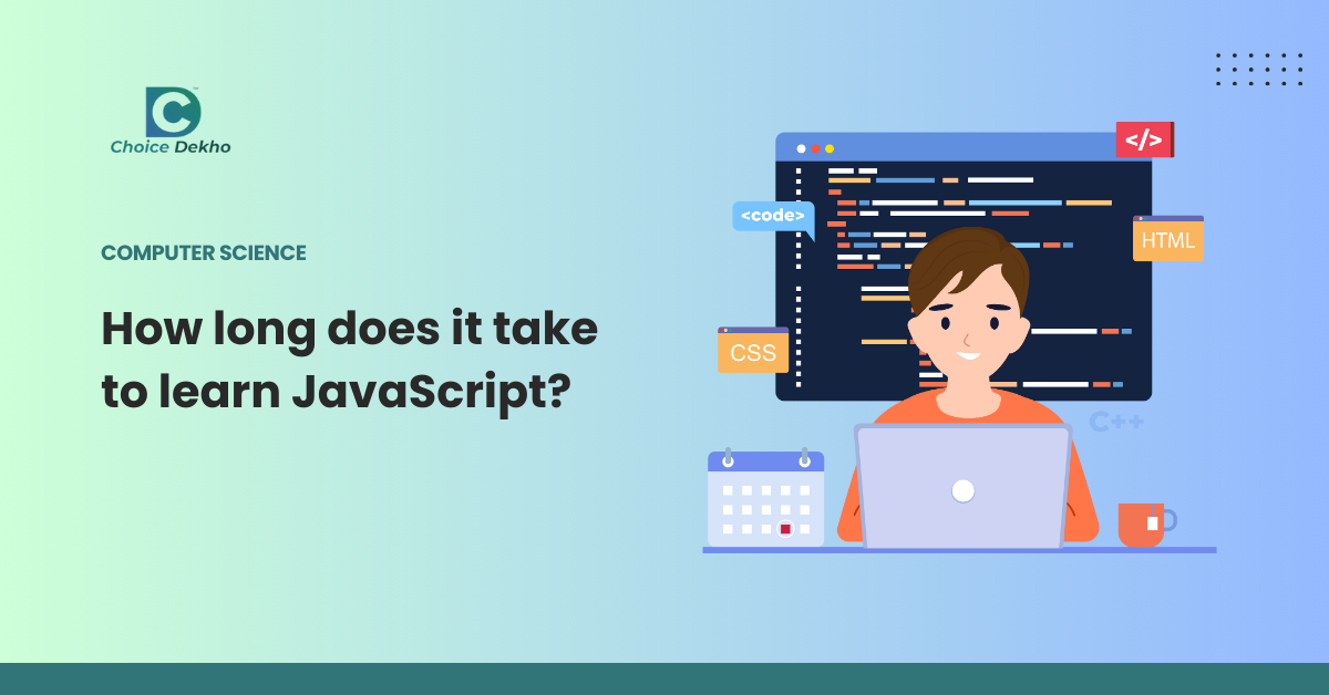 How Long Does It Take to Learn JavaScript? | Choice Dekho