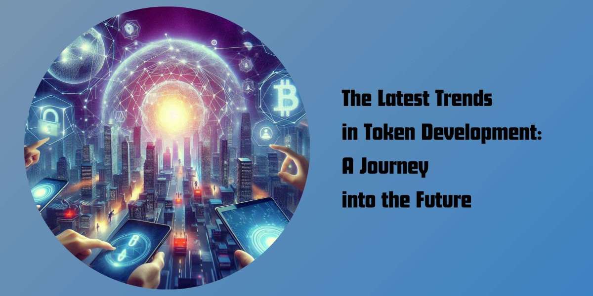 The Latest Trends in Token Development: A Journey into the Future