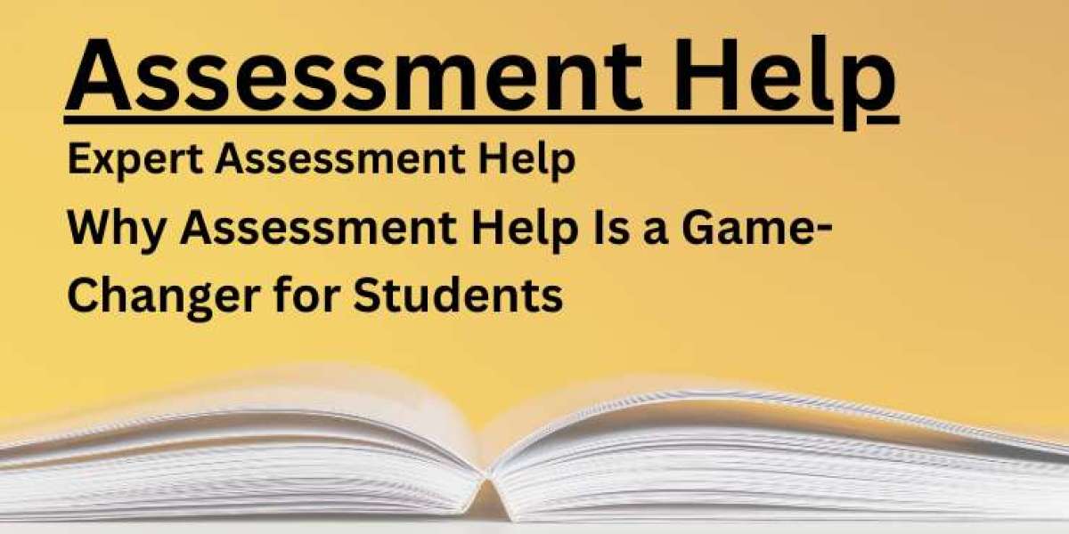 Why Assessment Help Is a Game-Changer for Students