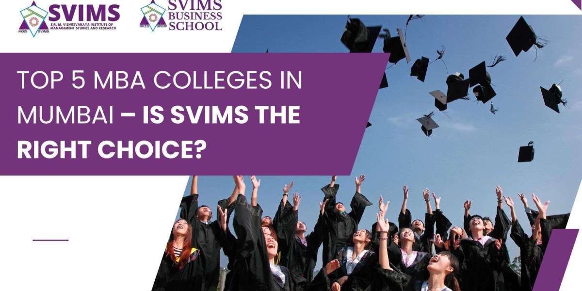 Top 5 MBA Colleges in Mumbai – Is SVIMS the Right Choice?